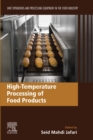 Image for High-Temperature Processing of Food Products: Unit Operations and Processing Equipment in the Food Industry
