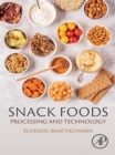 Image for Snack Foods: Processing and Technology