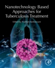 Image for Nanotechnology Based Approaches for Tuberculosis Treatment