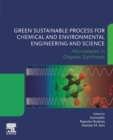 Image for Green sustainable process for chemical and environmental engineering and science  : microwaves in organic synthesis