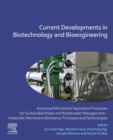 Image for Current Developments in Biotechnology and Bioengineering: Advanced Membrane Separation Processes for Sustainable Water and Wastewater Management - Anaerobic Membrane Bioreactor Processes and Technologies