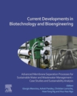Image for Current Developments in Biotechnology and Bioengineering: Advanced Membrane Separation Processes for Sustainable Water and Wastewater Management - Case Studies and Sustainability Analysis