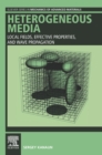 Image for Heterogeneous Media: Local Fields, Effective Properties, and Wave Propagation