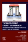 Image for Thermoelectric Energy Conversion: Theories and Mechanisms, Materials, Devices, and Applications