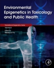 Image for Environmental epigenetics in toxicology and public health : Volume 22