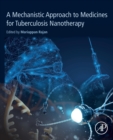 Image for A mechanistic approach to medicines for tuberculosis nanotherapy