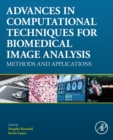 Image for Advances in computational techniques for biomedical image analysis  : methods and applications