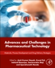 Image for Advances and challenges in pharmaceutical technology  : materials, process development and drug delivery strategies