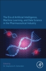 Image for The Era of Artificial Intelligence, Machine Learning, and Data Science in the Pharmaceutical Industry