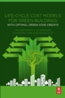 Image for Life-Cycle Cost Models for Green Buildings: With Optimal Green Star Credits