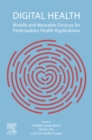 Image for Digital Health: Mobile and Wearable Devices for Participatory Health Applications