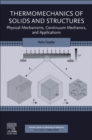 Image for Thermomechanics of solids and structures  : physical mechanisms, continuum mechanics, and applications