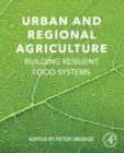 Image for Urban and regional agriculture  : building resilient food systems