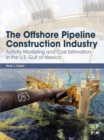 Image for The Offshore Pipeline Construction Industry: Activity Modeling and Cost Estimation in the United States Gulf of Mexico