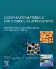 Image for Lignin-Based Materials for Biomedical Applications: Preparation, Characterization, and Implementation