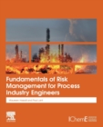 Image for Fundamentals of Risk Management for Process Industry Engineers