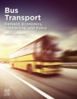 Image for Bus Transport: Demand, Economics, Contracting, and Policy