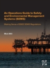 Image for An operations guide to safety and environmental management systems (SEMS): making sense of BSEE SEMS regulations
