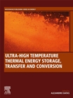 Image for Ultra-High Temperature Thermal Energy Storage, Transfer and Conversion