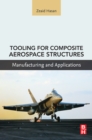 Image for Tooling for Composite Aerospace Structures: Manufacturing and Applications
