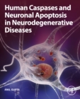 Image for Human Caspases and Neuronal Apoptosis in Neurodegenerative Diseases