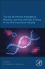 Image for The Era of Artificial Intelligence, Machine Learning and Data Science in the Pharmaceutical Industry