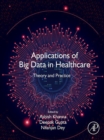 Image for Applications of Big Data in Healthcare: Theory and Practice