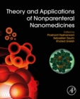 Image for Theory and Applications of Nonparenteral Nanomedicines