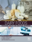 Image for Dairy foods  : processing, quality, and analytical techniques