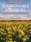 Image for Sustainable Biodiesel: Real-World Designs, Economics, and Applications