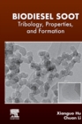 Image for Biodiesel soot  : tribology, properties, and formation