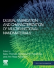 Image for Design, Fabrication, and Characterization of Multifunctional Nanomaterials