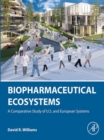 Image for Biopharmaceutical Ecosystems: A Comparative Study of U.S. And European Systems