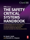 Image for The safety critical systems handbook  : a straightforward guide to functional safety, IEC 61508 (2010 edition), IEC 61511 (2015 edition) and related guidance