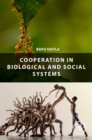 Image for Cooperation in Biological and Social Systems