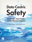 Image for Data-centric safety  : challenges, approaches, and incident investigation
