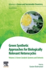 Image for Green synthetic approaches for biologically relevant heterocyclesVolume 2,: Green catalytic systems and solvents
