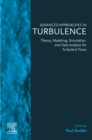Image for Advanced Approaches in Turbulence: Theory, Modeling, Simulation, and Data Analysis for Turbulent Flows