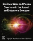 Image for Nonlinear Wave and Plasma Structures in the Auroral and Subauroral Geospace