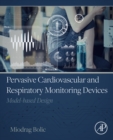 Image for Pervasive cardiovascular and respiratory monitoring devices: model-based design