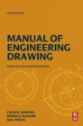 Image for Manual of Engineering Drawing: Technical Product Specification and Documentation to British and International Standards