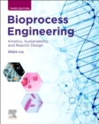 Image for Bioprocess engineering  : kinetics, sustainability, and reactor design