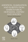 Image for Addition, Elimination and Substitution: Markovnikov, Hofmann, Zaitsev and Walden : Discovery and Development