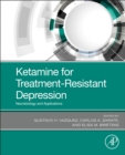 Image for Ketamine for treatment-resistant depression  : neurobiology and applications