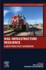 Image for Rail Infrastructure Resilience: A Best-Practices Handbook