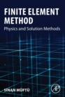 Image for Finite element method  : physics and solution methods