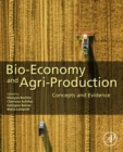 Image for Bio-Economy and Agri-Production: Concepts and Evidence