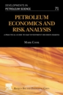 Image for Petroleum economics and risk analysis  : a practical guide to E&amp;P investment decision-making : Volume 71