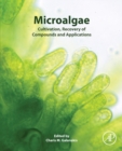 Image for Microalgae  : cultivation, recovery of compounds and applications