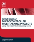 Image for ARM-Based Microcontroller Multitasking Projects